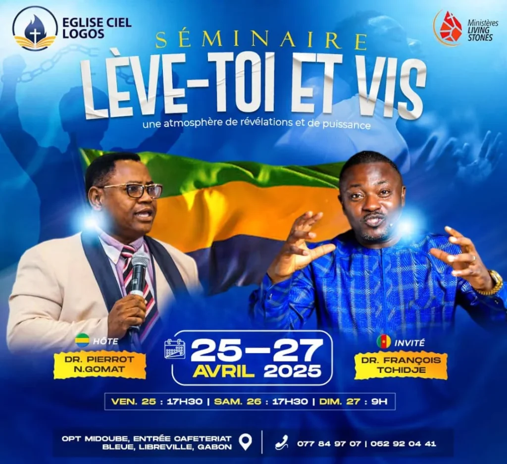 Séminaire Lève Toi Et Vis avec L Apôtre Docteur François Tchidje invité par Docteur Pierrot N. Gomat du Gabon.
